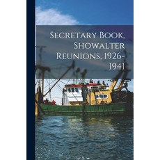 (英文圖書) Secretary Book Showalter Reunions 1926-1941 平裝版, Hassell Street Press, 英文