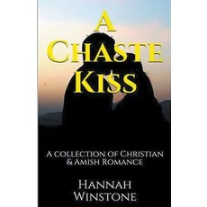 (英文圖書) A Chaste Kiss A Collection of Christian and Amish Romance 平裝版, Trellis Publishing, 英文