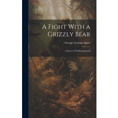(英文圖書) A Fight With a Grizzly Bear: A Story of Thrilling Interest 精裝版, Legare Street Press, 英文