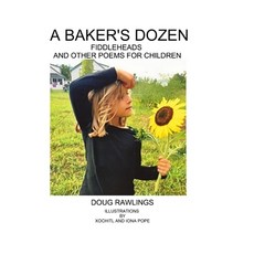 (英文圖書) A Baker's Dozen: Fiddleheads and Other Poems for Children 精裝版, Lulu.com, 英文