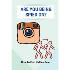 (英文圖書) Are You Being Spied On?: How To Find Hidden Gear: The Use Of Private Digital Cameras 平裝版, Independently Published, 英文