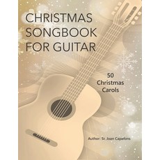 Guitar Christmas Songbook 50 Christmas Carols 平裝版, Independently Published, 英文