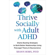 (外文書) Thrive Socially with Adult ADHD: Shame-Busting Strategies to Build Better Relati... Paperback, New Harbinger Publications, English