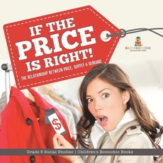 (英文圖書)If the Price is Right!: The Relationship Between Price Supply & Demand Grade 5... 平裝版, Baby Professor, 英文