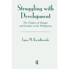 Struggling with Development: The Politics of Hunger and Gender in the Philippines 精裝版, Routledge, 英文