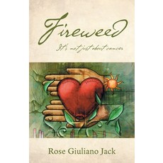 (英文圖書) Fireweed: It's Not Just About Cancer 平裝版, FriesenPress, 英文