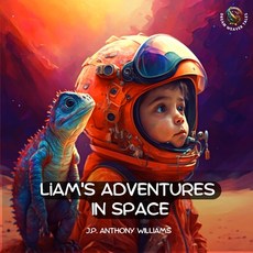 (英文圖書)Liam's Adventures in Space: An Educational Adventure for Children Aged 5 - 8 yea... 平裝版, Independently Published, 英文