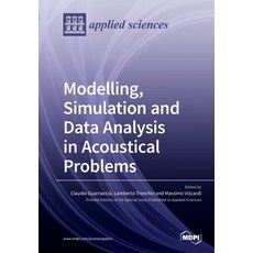Modelling Simulation and Data Analysis in Acoustical Problems 平裝版, Mdpi AG, 英文