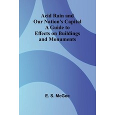 (英文圖書) Acid Rain and Our Nation's Capital: A Guide to Effects on Buildings and Monuments 平裝版, Alpha Edition, 英文