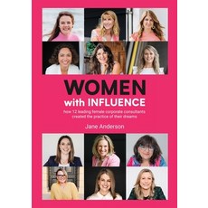 (英文圖書) Women With Influence: How 12 leading female corporate consultants created the practice of the... 平裝版, Jane Anderson P/L, 英文