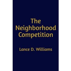 (英文圖書) The Neighborhood Competition 平裝版, Lance D. Williams, 英文