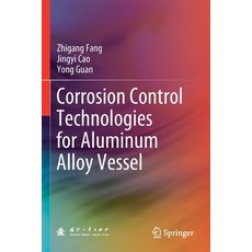 Corrosion Control Technologies for Aluminum Alloy Vessel 平裝版, Springer, 英文
