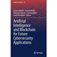 Artificial Intelligence and Blockchain for Future Cybersecurity Applications 精裝版, Springer, 英文