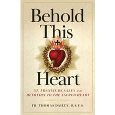 (英文圖書) Behold This Heart: St. Francis de Sales and Devotion to the Sacred Heart 平裝版, Sophia Institute Press, 英文