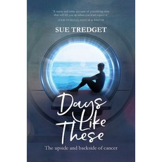 (英文圖書) Days Like These: The upside and backside of cancer 平裝版, Causeway Publishing, 英文