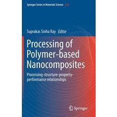 (英文圖書) Processing of Polymer-Based Nanocomposites: Processing-Structure-Property-Performance Relatio... 精裝版, Springer, 英文