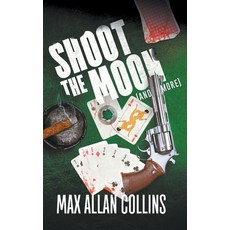 Shoot The Moon (and more) 平裝版, Wolfpack Publishing LLC, 英文