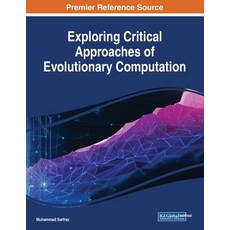 Exploring Critical Approaches of Evolutionary Computation 平裝版, Engineering Science Reference, 英文