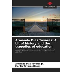 (英文圖書) Armando Dias Tavares: A bit of history and the tragedies of education 平裝版, Our Knowledge Publishing, 英文