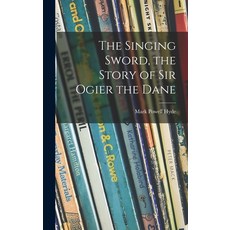(英文圖書)The Singing Sword the Story of Sir Ogier the Dane 精裝版, Hassell Street Press, 英文