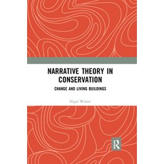 (英文圖書) Narrative Theory in Conservation: Change and Living Buildings 平裝版, Routledge, 英文