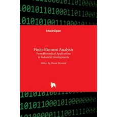 (英文圖書) Finite Element Analysis: From Biomedical Applications to Industrial Developments 精裝版, Intechopen, 英文