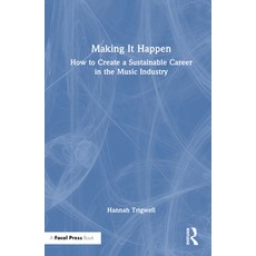 (英文圖書) Making It Happen: How to Create a Sustainable Career in the Music Industry 精裝版, Focal Press, 英文