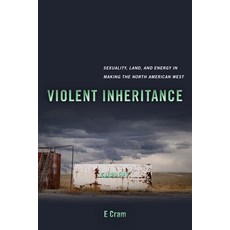 (英文圖書) Violent Inheritance 3: Sexuality Land and Energy in Making the North American West 精裝版, University of California Press, 英文