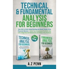 (英文書) Technical & Fundamental Analysis for Beginners 2 in 1 Edition： Take $1k to $10k Using Chartin... 精裝版, A.Z Penn, 英文