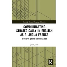 Communicating Strategically in English as a Lingua Franca: A Corpus Driven Investigation 精裝版, Routledge, 英文