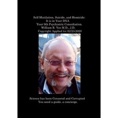 (英文圖書) Self-Mutilation Suicide and Homicide: It is in Your DNA Your 9th Psychiatric Consultation. ... 平裝版, Lulu.com, 英文