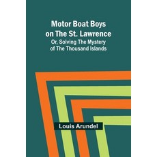 (英文圖書)Motor Boat Boys on the St. Lawrence; Or Solving the Mystery of the Thousand Isl... 平裝版, Alpha Edition, 英文
