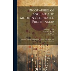 (英文圖書) Biographies of Ancient and Modern Celebrated Freethinkers: Reprinted From an English Work En... 精裝版, Legare Street Press, 英文