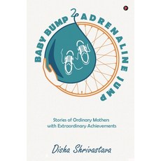 (英文圖書) Baby Bump 2 Adrenaline Jump: Stories of Ordinary Mothers with Extraordinary Achievements 平裝版, Notion Press, 英文