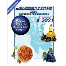 Mediterranean Diet Cookbook for Beginners: A 28-Day Meal Plan of Quick Easy Recipes That a Pro or a... 平裝版, Charlie Creative Lab Ltd, 英文