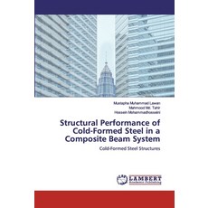 Structural Performance of Cold-Formed Steel in a Composite Beam System 平裝版, LAP Lambert Academic Publishing, 英文