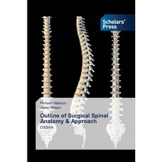 (英文圖書) Outline of Surgical Spinal Anatomy & Approach 平裝版, Scholars' Press, 英文