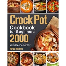 (英文圖書) Crock Pot Cookbook for Beginners: 2000-Day Easy and Fuss-Free Recipes of Wholesome Meals that... 平裝版, Cheek Chen, 英文