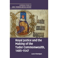 (英文圖書) Royal Justice and the Making of the Tudor Commonwealth 1485-1547 精裝版, Cambridge University Press, 英文