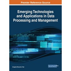 Emerging Technologies and Applications in Data Processing and Management 精裝版, Engineering Science Reference, 英文
