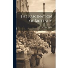 (英文圖書) The Fascination of Brittany 精裝版, Legare Street Press, 英文