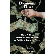 (英文圖書) Diamond Dust: How A Nice Mormon Boy Became A Brilliant Counterfeiter 平裝版, Pierian Springs Press, 英文