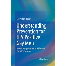 (英文圖書) Understanding Prevention for HIV Positive Gay Men: Innovative Approaches in Addressing the AI... 平裝版, Springer, 英文