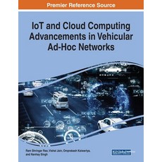 IoT and Cloud Computing Advancements in Vehicular Ad-Hoc Networks 平裝版, Engineering Science Reference, 英文