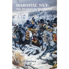 (英文圖書) Marshal Ney: The Bravest of the Brave 平裝版, Naval & Military Press, 英文