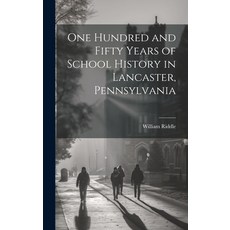 (英文圖書) One Hundred and Fifty Years of School History in Lancaster Pennsylvania 精裝版, Legare Street Press, 英文