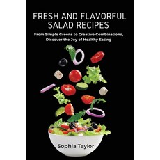(英文圖書) Fresh and Flavorful Salad Recipes: From Simple Greens to Creative Combinations Discover the ... 平裝版, Sophia Taylor, 英文