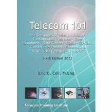 (英文圖書) Telecom 101: Sixth Edition 2022. High-Quality Reference Book Covering All Major Telecommunica... 平裝版, Teracom Training Institute, 英文