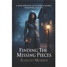 (英文圖書) Finding The Missing Pieces: A Heart-Wrenching Tale of Secrets Redemption and... 平裝版, Independently Published, 英文
