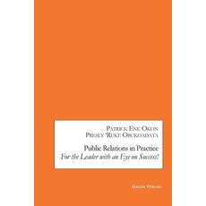 Public Relations in Practice: For the Leader with an Eye on Success! 平裝版, Galda Verlag, 英文